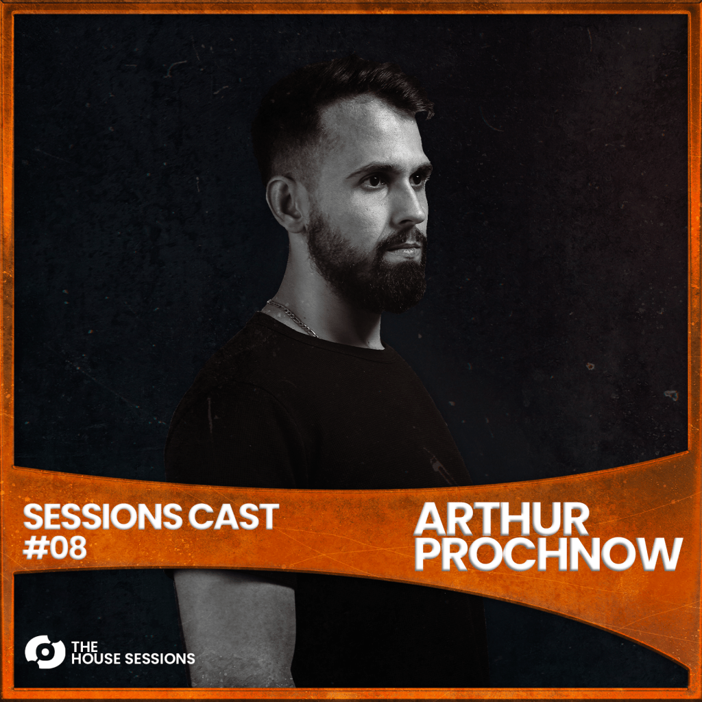 SESSIONSCAST | EP 08 – ARTHUR&nbsp;PROCHNOW